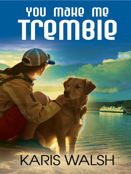 Title details for You Make Me Tremble by Karis Walsh - Available